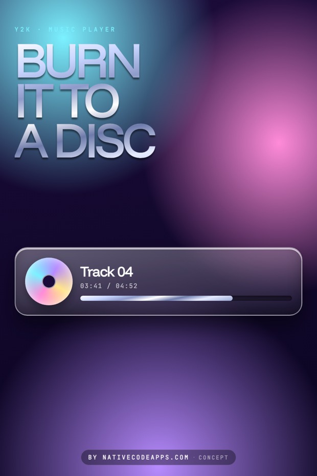 Poster for a Y2K-style music player with large beveled text reading Burn it to a Disc. A rounded player bar shows a CD icon, track label, time 03:41/04:52, and a shiny progress slider on a teal and purple gradient background.